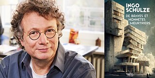 Links Farbporträt und Nahaufnahme von Ingo Schulze, lächelnd, Blick in die Kamera; rechts Buchcover von 'Die rechtschaffenen Mörder' mit einem imposanten Gebäude aus Beton