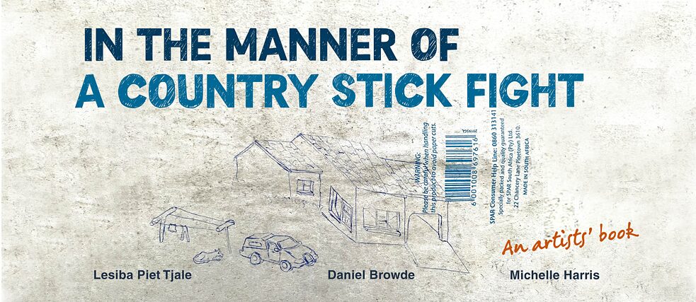 IN THE MANNER OF A COUNTRY STICK FIGHT: AN ARTISTS' BOOK