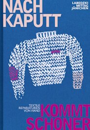 Buchcover: Ines Labedzki "Nach kaputt kommt schöner : Textile Reparaturen von Hand"