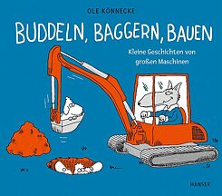 Könnecke: Buddeln, Baggern, Bauen
