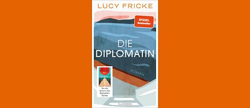 Book cover: Die Diplomatin, Lucy Fricke, Claassen