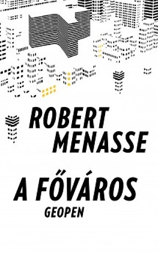 Robert Menasse: A főváros © © Geopen, 2018 Robert Menasse: A főváros