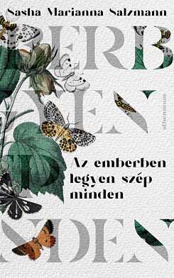 Sasha Marianna Salzmann: Az emberben minden legyen szép, Atheneum Kiadó, 2023