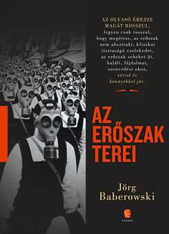 Jörg Baberowski: Az erőszak terei, Európa, 2019