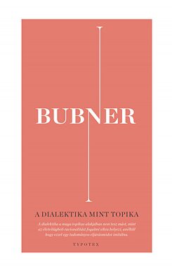 Rüdiger Bubner: A dialektika mint topika. Typotex, 2020