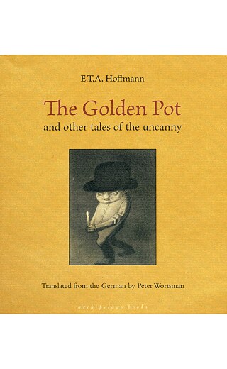 E.T.A. Hoffman: The Golden Pot