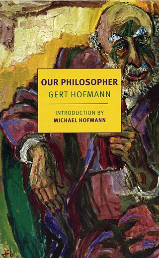 Gert Hofmann: Our Philosopher