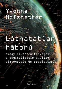 Yvonne Hofstetter: Láthatatlan háború, Corvina, 2020