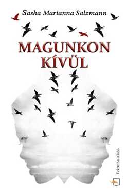 Sasha Marianna Salzmann: Magunkon kívül. Fekete Sas, 2019