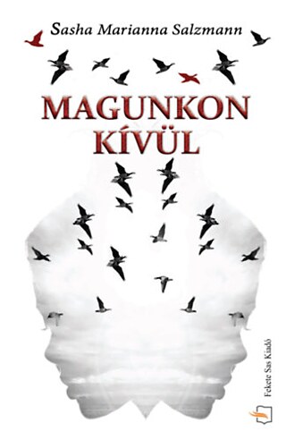 Sasha Marianna Salzmann: Magunkon kívül. Fekete Sas, 2019 © © Fekete Sas Kiadó Sasha Marianna Salzmann: Magunkon kívül. Fekete Sas, 2019