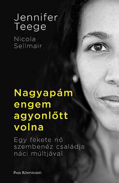 Jennifer Teege: Nagyapám engem agyonlőtt volna, Park, 2021