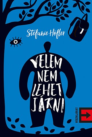 Stefanie Höfler: Velem nem lehet járni, Tilos az Á, 2019 © © Tilos az Á Kiadó Stefanie Höfler: Velem nem lehet járni