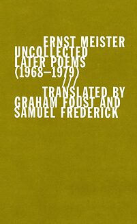 Ernst Meister: Uncollected Later Poems (1968-1979)