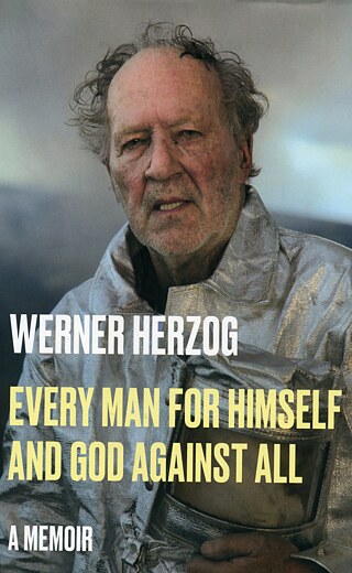 Werner Herzog: Every Man for Himself and God Against All