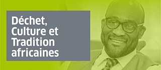 Déchet, Culture et Tradition africaines