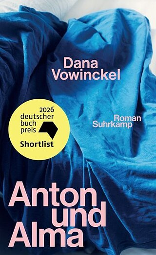 Dana Vowinckel: Anton und Alma