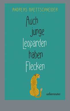Buchcover „Auch junge Leoparden haben Flecken“ von Andreas Brettschneider