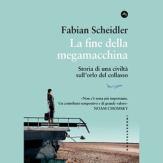 Copertina del libro “La fine della megamacchina. Storia di una civiltà sull’orlo del collasso”