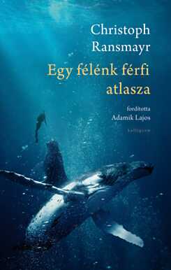 Christoph Ransmay: Egy félénk férfi atlasza, Kalligram, 2024