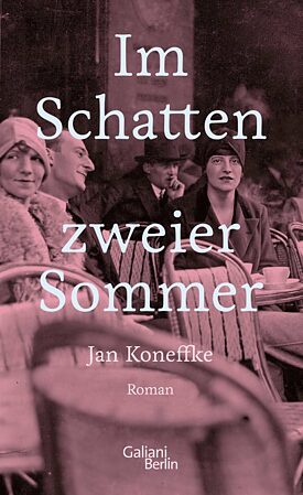 Koneffke, Jan: Im Schatten zweier Sommer 