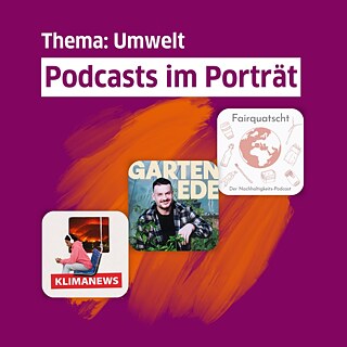 Auf dem Bild sind drei Podcasts abgebildet. Darüber steht: Podcasts im Porträt, Thema Umwelt