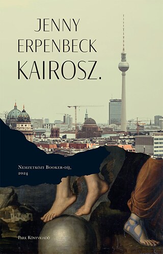 Jenny Erpenbeck: Kairos, Park Kiadó, 2025 © © Park Kiadó Jenny Erpenbeck: Kairos