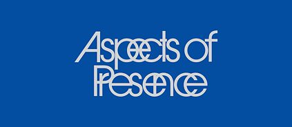 Projekt „Aspekte der Anwesenheit“