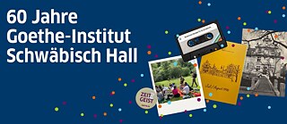 Ausstellung: 60 Jahre Goethe-Institut Schwäbisch Hall