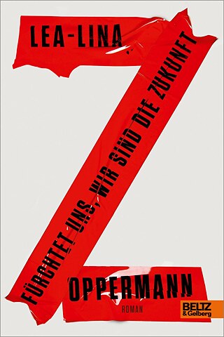 Fürchtet euch, wir sind die Zukunft © Verlag Beltz & Gelberg Fürchtet euch, wir sind die Zukunft