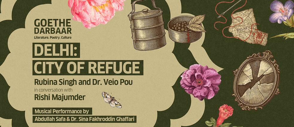 Goethe Darbaar | Delhi: Stadt der Zuflucht
