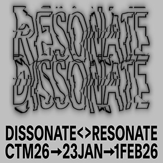 Key visual for CTM Festival 2026: grey background with the words "RESONATE" and "DISSONATE", and the festival dates of 23 Jan to 1 Feb