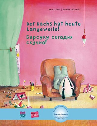 Buchcover: Moritz Petz, Der Dachs hat heute Langeweile / 