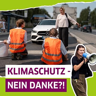 Klimaaktivisten, die sich an der Straße festgeklebt haben. Vor ihnen steht eine Frau, die mit ihrem Auto nicht durch die Blockade kommt. Daneben ein Fotoausschnitt von der Aktivistin Luisa Neubauer. Text auf Bild: Klimaschutz - Nein, Danke?!