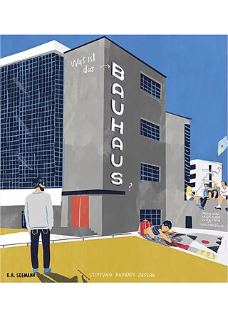 Was ist das Bauhaus? : Kinder entdecken das Bauhaus in Dessau