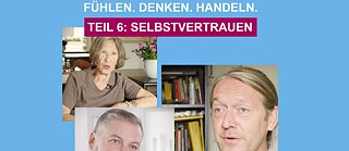Videobild: Fühlen. Denken. Handeln. Teil 6: Selbstvertrauen
