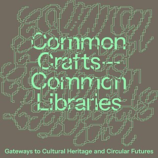 Common Crafts – Common Libraries: Gateways to Cultural Heritage and Circular Futures 