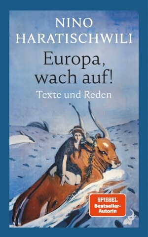 Nino Haratischwili: Europa, wach auf!