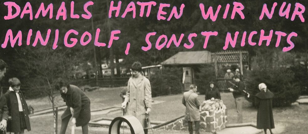Back then, we only had mini golf, nothing else