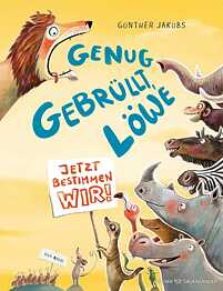 Genug gebrüllt, Löwe – jetzt bestimmen wir 