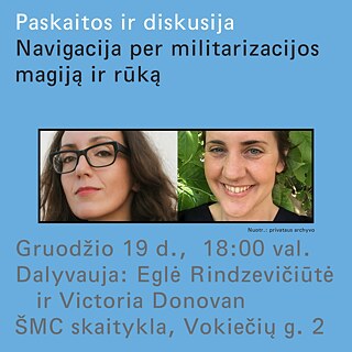 Visual der Veranstaltung „Navigating the Magic and Fog of Militarisation“, dabei sind Bilder von den Teilnehmenden Eglė Rindzevičiūtė und Victoria Donovan