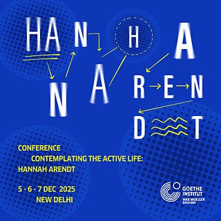 Hannah Arendt: Conference. © Goethe-Institut / Max Mueller Bhavan New Delhi