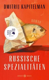 Dmitrij Kapitelman: Russische Spezialitäten