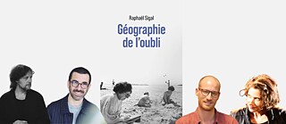 Das Bild zeigt das Cover des Buches Géographie de l’oubli von Raphaël Sigal mit dem Titel in blauer Schrift vor einem schwarz-weißen Strandmotiv. Im Vordergrund sind vier freigestellte Porträts der an der Podiumsdiskussion beteiligten Personen montiert,