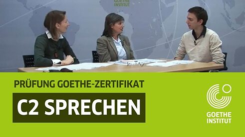 Goethe-Zertifikat C2 - mündliche Prüfung