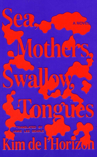 Kim de l'Horizon: Sea, Mothers, Swallow, Tongues