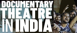 DOCUMENTARY THEATRE IN INDIA