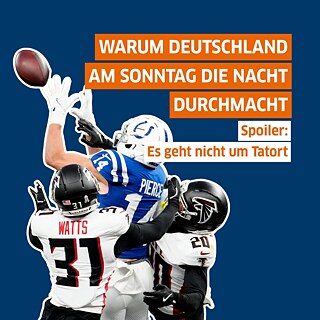 Text: Warum Deutschland am Sonntag die Nacht durchmacht - Spoiler: es geht nicht um Tatort. Darunter ein Bild eines American-Football-Spielzugs.