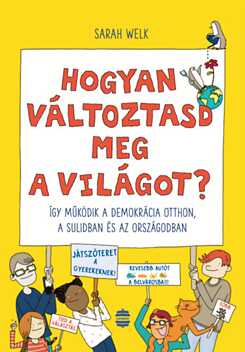 Sarah Welk: Hogyan változtasd meg a világot, Lampion, 2026