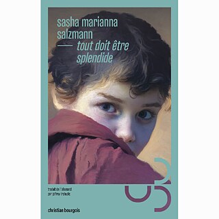 Sascha Marianna Salzmann – Tout doit être splendide 