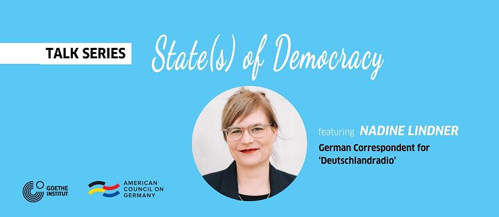 State(s) of Democracy with Nadine Lindner